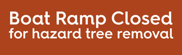 boat ramp closed for hazard tree removal